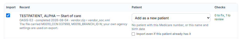 One imported start of care record with Add as a new patient chosen because no patient has this Medicare number or name and birth date, an Import even if this patient already has it checkbox, and checks showing 0 to fix and 1 to review